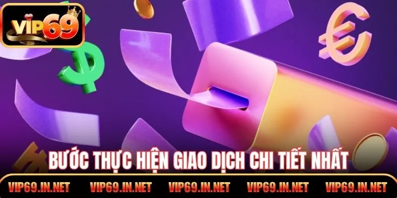 Bước thực hiện giao dịch chi tiết nhất