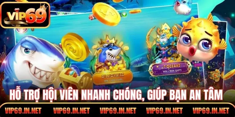 Hỗ trợ hội viên nhanh chóng, giúp bạn an tâm tận hưởng game