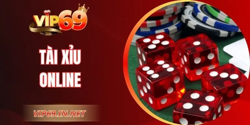 Tài Xỉu Online VIP69 – Cơ Hội Trải Nghiệm Game Đỉnh Cao